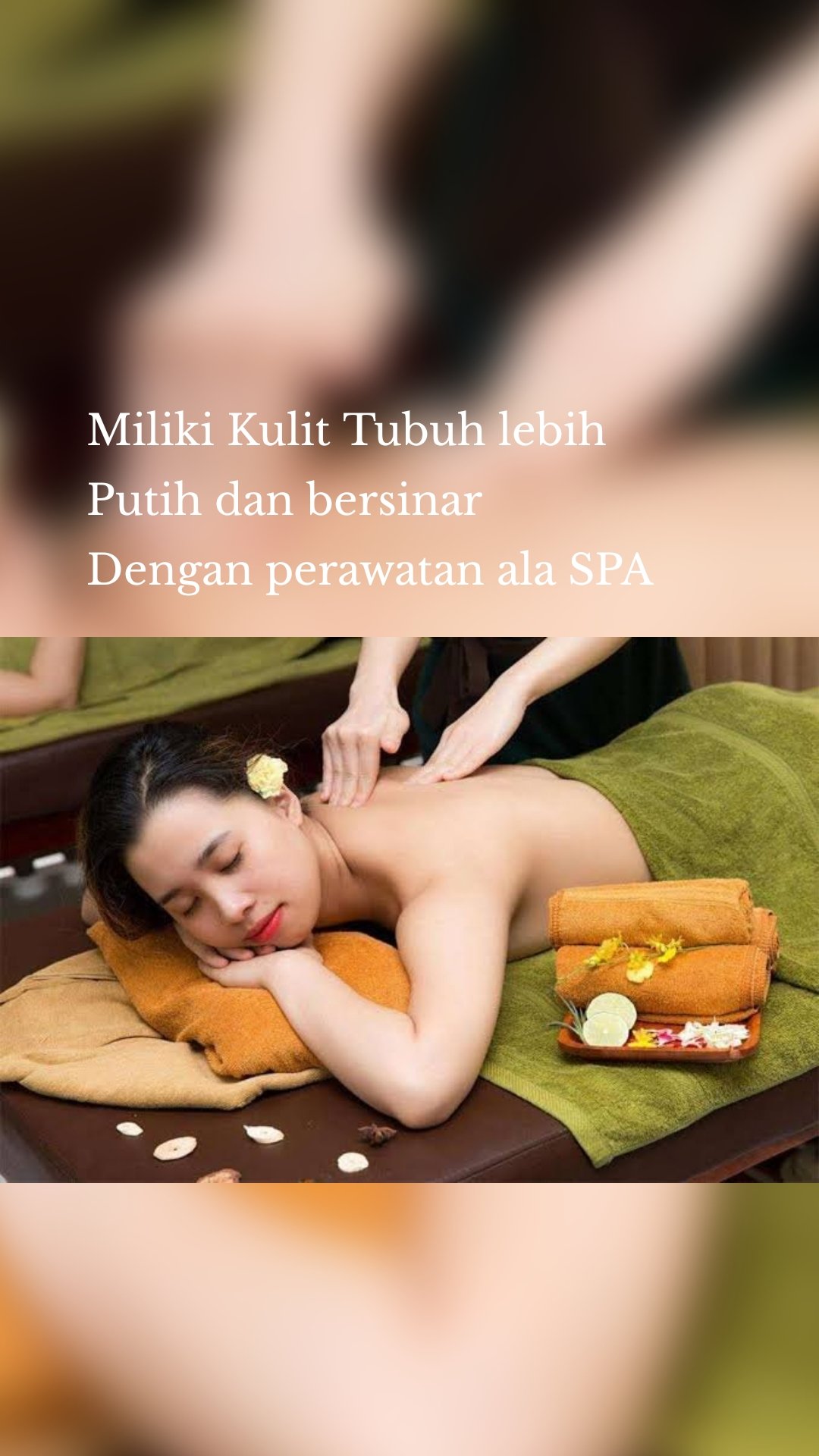 Miliki Kulit Tubuh lebih
Putih dan bersinar
Dengan perawatan ala SPA